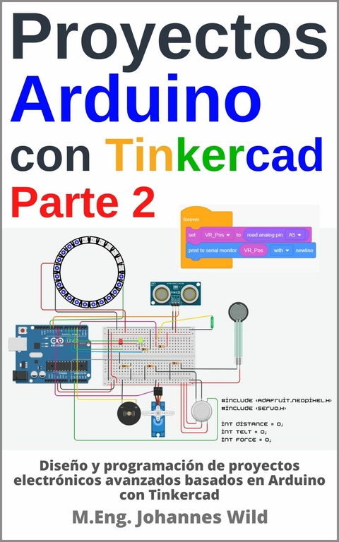 Proyectos Arduino con Tinkercad | Parte 2 -  M.Eng. Johannes Wild
