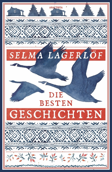 Selma Lagerl&ouml;f, Die besten Geschichten - Selma Lagerl&ouml;f