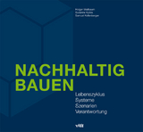 Nachhaltig Bauen - Holger Wallbaum, Susanne Kytzia, Samuel Kellenberger