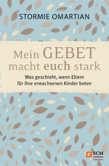 Mein Gebet macht euch stark - Stormie Omartian