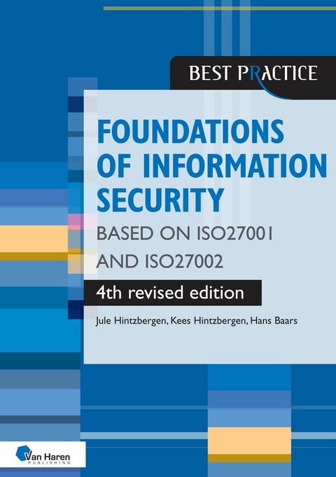 Foundations of Information Security based on ISO27001 and ISO27002 – 4th revised edition - Hans Baars, Jule Hintzbergen, Kees Hintzbergen