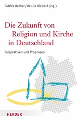 Die Zukunft von Religion und Kirche in Deutschland - 