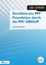 Kursunterlagen: Zertifiziertes PM² Foundation durch die PM² GROUP - Laurent Kummer, Dr. Reinhard Wagner