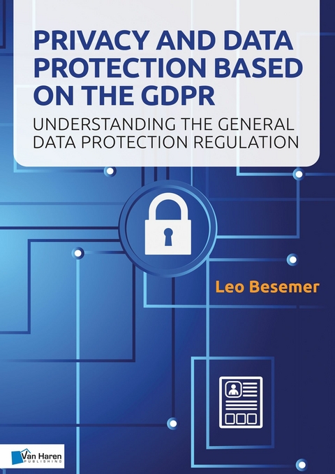 Privacy and Data Protection based on the GDPR - Leo Besemer