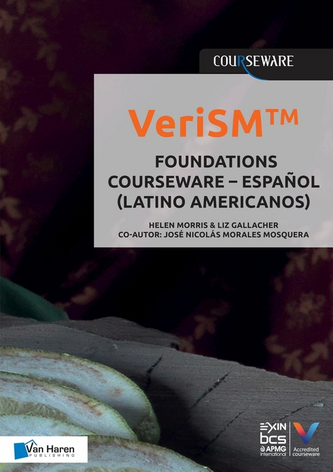 VeriSM™ - Foundations Courseware – Español (Latino Americanos) - Helen Morris, Liz Gallacher