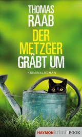 Der Metzger gr&auml;bt um - Thomas Raab
