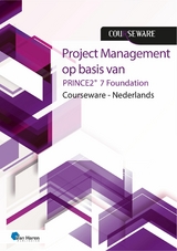 PRINCE2&reg; 7 Foundation Courseware - Nederlands 1ste druk - Mark Kouwenhoven