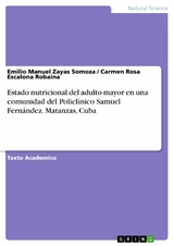 Estado nutricional del adulto mayor en una comunidad del Policl&iacute;nico Samuel Fern&aacute;ndez. Matanzas, Cuba -  Emilio Manuel Zayas Somoza,  Carmen Rosa Escalona Robaina