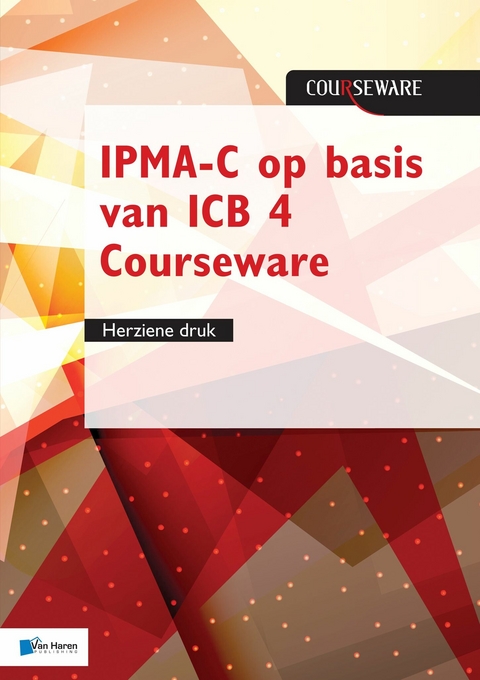 IPMA-C op basis van ICB 4 Courseware - herziene druk - Bert Hedeman, Roel Riepma