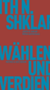 W&auml;hlen und Verdienen - Judith N. Shklar