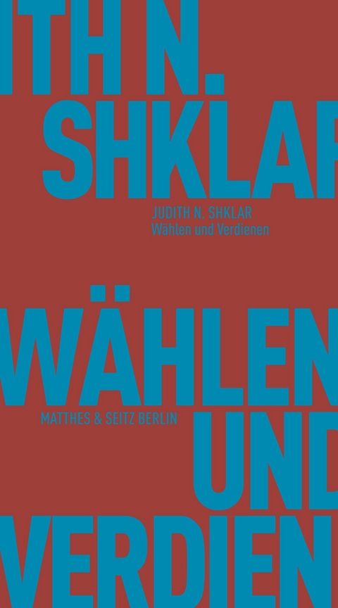 W&auml;hlen und Verdienen - Judith N. Shklar