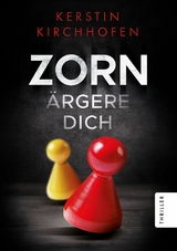 Zorn &auml;rgere dich - Kerstin Kirchhofen