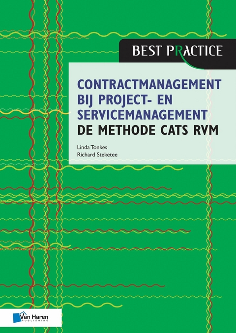 Contractmanagement bij project- en servicemanagement - de methode CATS RVM - Linda Tonkes, Richard Steketee
