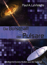 Die Botschaft der Pulsare - Paul A. LaViolette