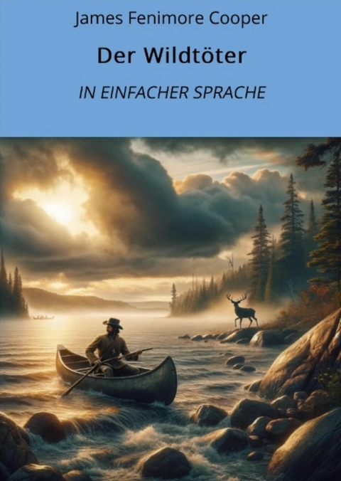 Der Wildtöter: In Einfacher Sprache - James Fenimore Cooper