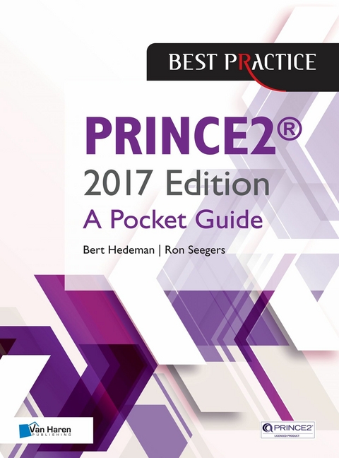 PRINCE2® 2017 Edition - A Pocket Guide - Bert Hedeman, Ron Seegers
