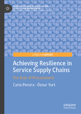 Achieving Resilience in Service Supply Chains - Carla Pereira, &Ouml;znur Yurt