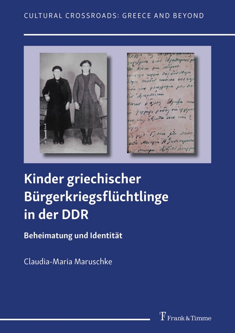 Kinder griechischer B&uuml;rgerkriegsfl&uuml;chtlinge in der DDR -  Claudia-Maria Maruschke