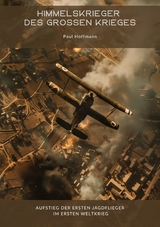 Himmelskrieger  des Gro&szlig;en Krieges - Paul Hoffmann