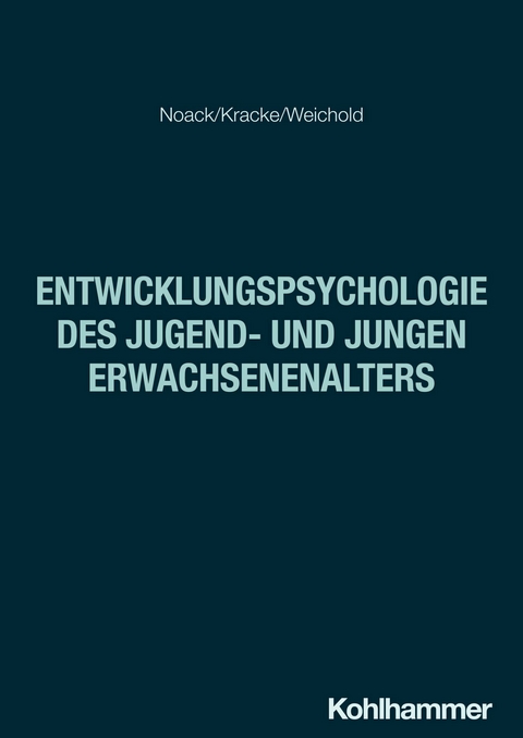 Entwicklungspsychologie des Jugend- und jungen Erwachsenenalters - Peter Noack, B&auml;rbel Kracke, Karina Weichold
