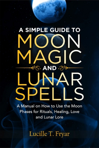 A Simple Guide to Moon Magic and Lunar Spells