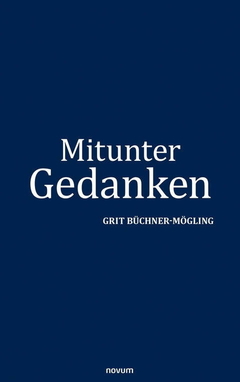 Mitunter Gedanken - Grit B&uuml;chner-M&ouml;gling