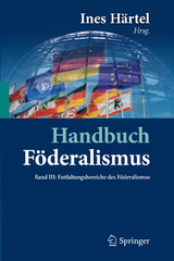 Handbuch F&ouml;deralismus - F&ouml;deralismus als demokratische Rechtsordnung und Rechtskultur in Deutschland, Europa und der Welt - 