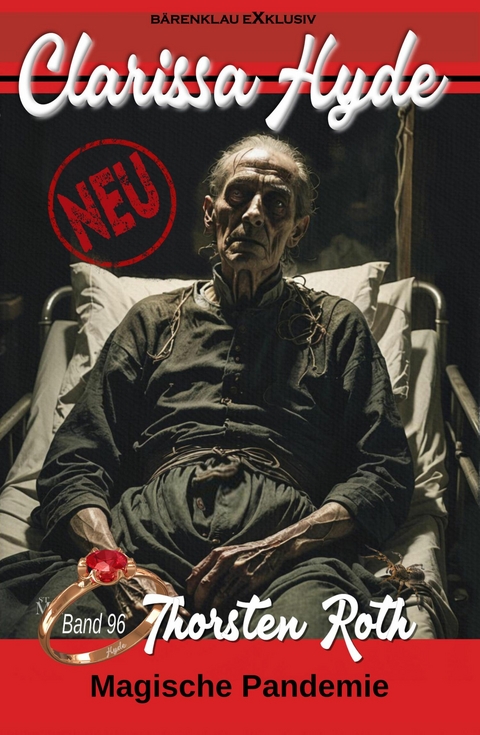 Clarissa Hyde: Band 96 &ndash; Magische Pandemie - Thorsten Roth
