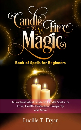 Candle and Fire Magic Book of Spells for Beginners