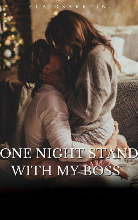 One Night Stand With My Boss 2 -  Ela Osaretin