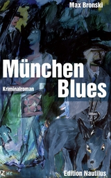 M&uuml;nchen Blues - Max Bronski