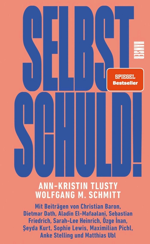 Selbst schuld! - Wolfgang M. Schmitt, Ann-Kristin Tlusty