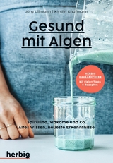 Gesund mit Algen - J&ouml;rg Ullmann, Kirstin Knufmann