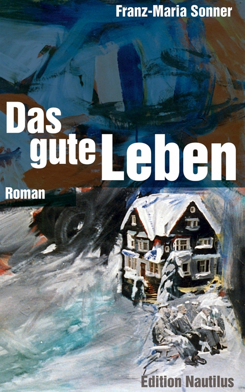 Das gute Leben -  Franz-Maria Sonner