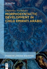 Morphosyntactic Development in Child Emirati Arabic - Dimitrios Ntelitheos
