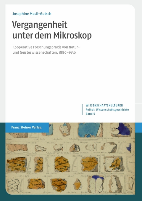 Vergangenheit unter dem Mikroskop -  Josephine Musil-Gutsch