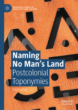 Naming No Man&rsquo;s Land -  Paul Carter