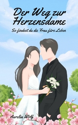 Der Weg zur Herzensdame - Aurelia Wolf