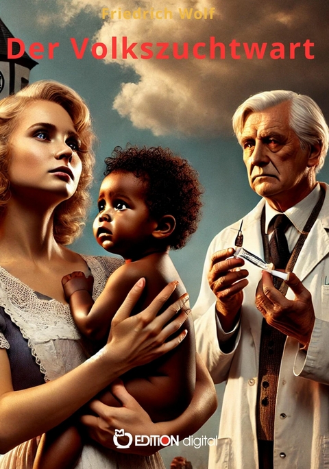 Der Volkszuchtwart - Friedrich Wolf