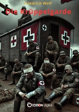 Die Kr&uuml;ppelgarde - Friedrich Wolf