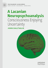 A Lacanian Neuropsychoanalysis - John Dall&rsquo;Aglio
