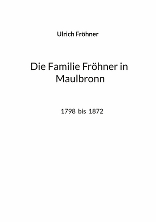 Die Familie Fröhner in Maulbronn
