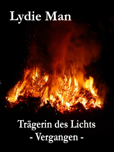 Tr&auml;gerin des Lichts - Vergangen - Lydie Man