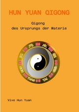 Hun Yuan Qigong - Harald Aichlseder, Cecilia Lam,  Vive Hun Yuan