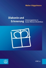 Diakonie und Erinnerung - Walter G&ouml;ggelmann