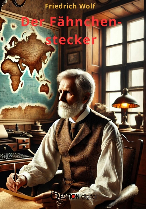 Der F&auml;hnchenstecker - Friedrich Wolf