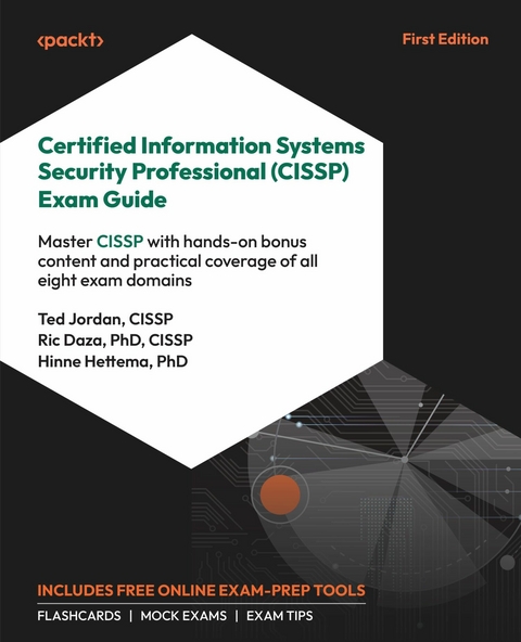 Certified Information Systems Security Professional (CISSP) Exam Guide -  Ric Daza,  Hinne Hettema,  Ted Jordan