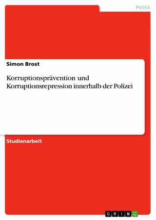 Korruptionsprävention und Korruptionsrepression innerhalb der Polizei