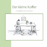 Der kleine Koffer - Magdalene M&uuml;ller, Lisa Krech