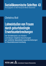 Lohneinbu&szlig;en von Frauen durch geburtsbedingte Erwerbsunterbrechungen - Christina Boll